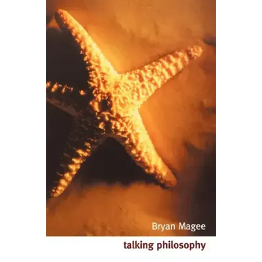 Talking Philosophy: Dialogues with Fifteen Leading Philosophers