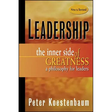 Leadership, New and Revised: The Inner Side of Greatness, a Philosophy for Leaders