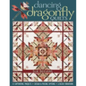 Dancing Dragonfly Quilts-Print-on-Demand-Edition: 12 Captivating Projects, Design & Piecing Options, 6 Block Variations