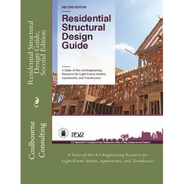 Residential Structural Design Guide, Second Edition: A State-of-the-Art Engineering Resource for Light-Frame Homes, Apartments, and Townhouses