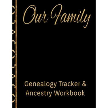 Our Family Genealogy Tracker & Ancestry Workbook: Research Family Heritage and Track Ancestry in this Genealogy Workbook 8x10 � 90 Pages