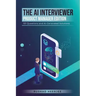 The AI Interviewer: Product Manager Edition: 101 Questions and AI-Generated Solutions
