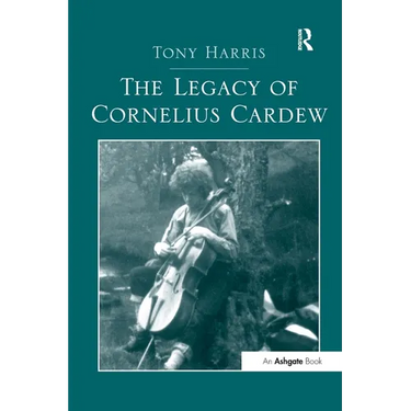 The Legacy of Cornelius Cardew