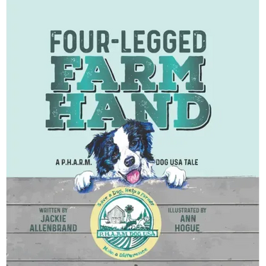 Four-Legged Farm Hand: A P.H.A.R.M. Dog USA Tale