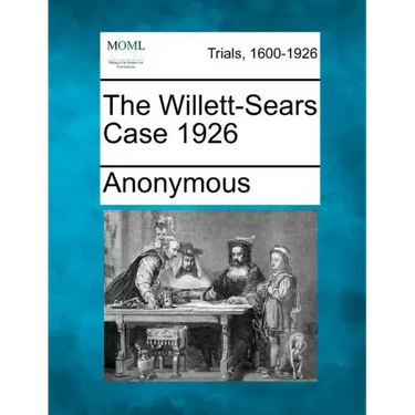 The Willett-Sears Case 1926