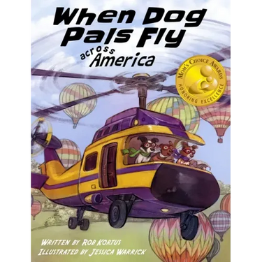When Dog Pals Fly Across America (Mom's Choice Award Winner)