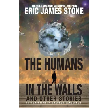 The Humans in the Walls: and Other Stories