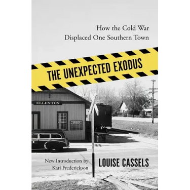 The Unexpected Exodus: How the Cold War Displaced One Southern Town