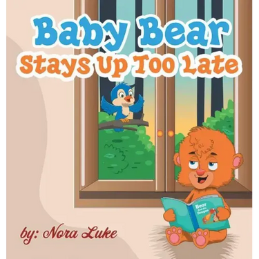 Baby Bear Stays Up Too Late: , toddler books 3-5