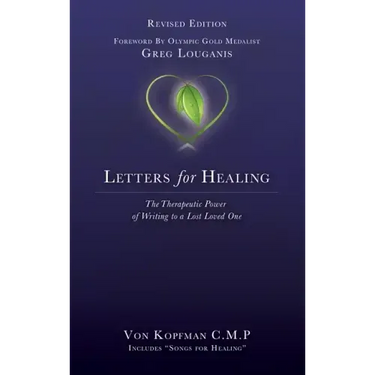 Letters for Healing: The Therapeutic Power of Writing to a Lost Loved One - Revised Edition