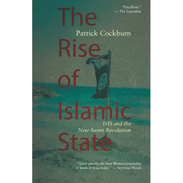 The Rise of Islamic State: ISIS and the New Sunni Revolution