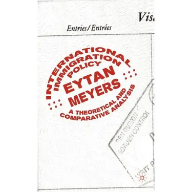 International Immigration Policy: A Theoretical and Comparative Analysis