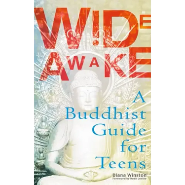Wide Awake: A Buddhist Guide for Teens