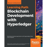 Blockchain Development with Hyperledger: Build decentralized applications with Hyperledger Fabric and Composer