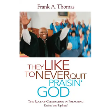 They Like to Never Quit Praisin' God