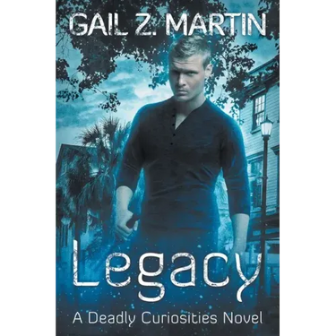 Legacy: Deadly Curiosities Book 5 - A Supernatural Mystery Adventure