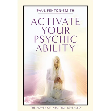 Activate Your Psychic Ability: The Power of Intuition Revealed