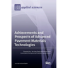 Achievements and Prospects of Advanced Pavement Materials Technologies