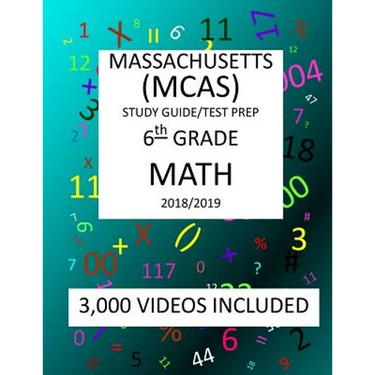6th Grade MASSACHUSETTS MCAS, 2019 MATH, Test Prep: : 6th Grade MASSACHUSETTS MCAS 2019 MATH Test Prep/Study Guide