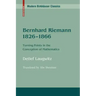 Bernhard Riemann 1826-1866: Turning Points in the Conception of Mathematics