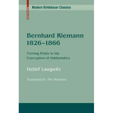 Bernhard Riemann 1826-1866: Turning Points in the Conception of Mathematics