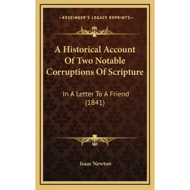 A Historical Account of Two Notable Corruptions of Scripture: In a Letter to a Friend (1841)
