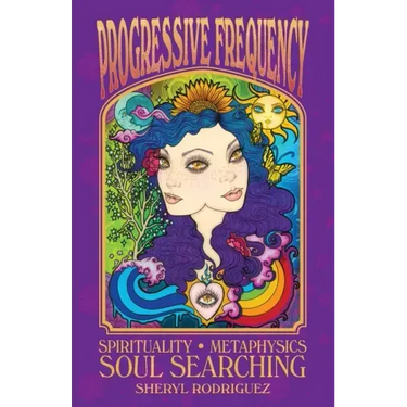 Progressive Frequency: Spirituality, Metaphysics, Soul Searching