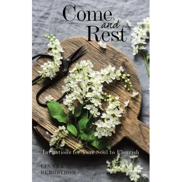 Come and Rest: Invitations for Your Soul to Flourish