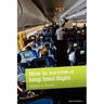 How to Survive a Long Haul Flight, Second Edition
