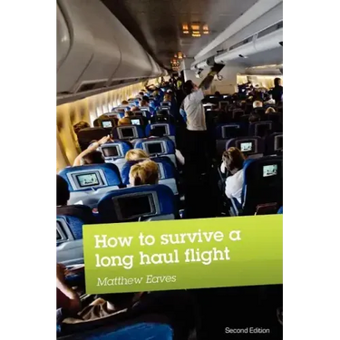 How to Survive a Long Haul Flight, Second Edition