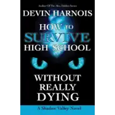 How to Survive High School Without Really Dying