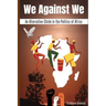 We Against We: An Alternative Cliché in the Politics of Africa
