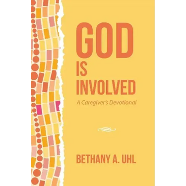 God is Involved: A Caregiver's Devotional