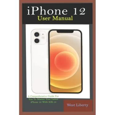 iPhone 12 User Manual: A Comprehensive Step By Step Guide With Ultimate Pictorial Illustrations To Navigate Your New Device And Actual Slo-Mo