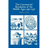 The Commercial Revolution of the Middle Ages, 950 1350