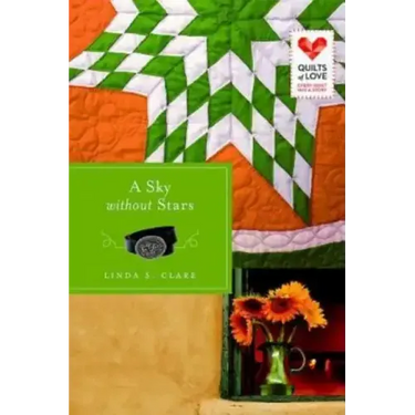 A Sky Without Stars: Quilts of Love Series