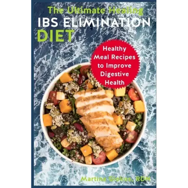 The Ultimate Healing IBS Elimination Diet: Healthy Meal Recipes to Improve Digestive Health