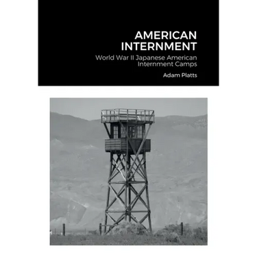 American Internment: World War II Japanese American Internment Camps