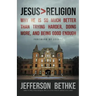 Jesus > Religion: Why He Is So Much Better Than Trying Harder, Doing More, and Being Good Enough