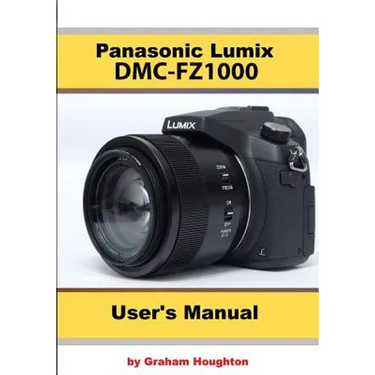 The Panasonic DMC-Fz1000 User's Manual