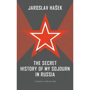 The Secret History of my Sojourn in Russia