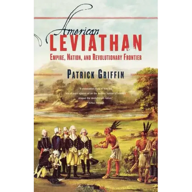 American Leviathan: Empire, Nation, and Revolutionary Frontier