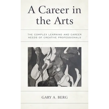 A Career in the Arts: The Complex Learning and Career Needs of Creative Professionals