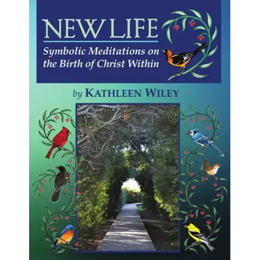 NEW LIFE Symbolic Meditations on the Birth of Christ Within