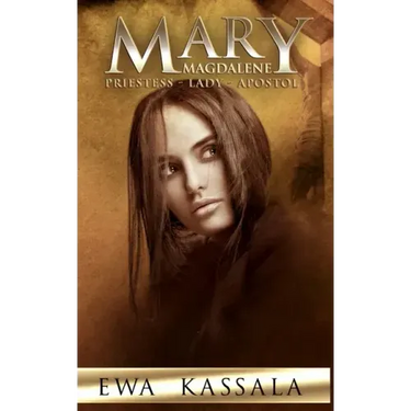 Mary Magdalene: Priestess - Lady - Apostol