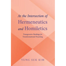 At the Intersection of Hermeneutics and Homiletics: Transgressive Readings for Transformational Preaching