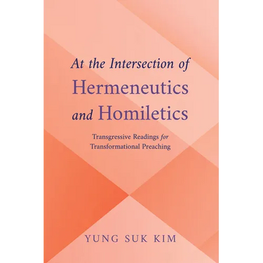 At the Intersection of Hermeneutics and Homiletics: Transgressive Readings for Transformational Preaching
