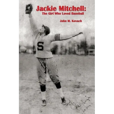 Jackie Mitchell: The Girl Who Loved Baseball