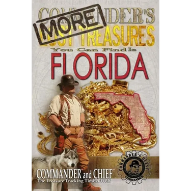 More Commander's Lost Treasures You Can Find In Florida: Follow the Clues and Find Your Fortunes!