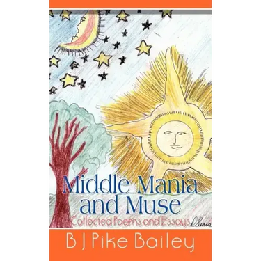 Middle Mania and Muse: Collected Poems and Essays